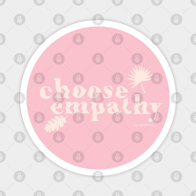 Choose Empathy Magnet by shopsundae